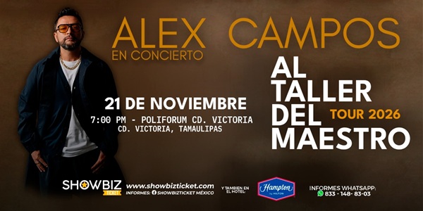 ALEX CAMPOS - CD. VICTORIA 2026
