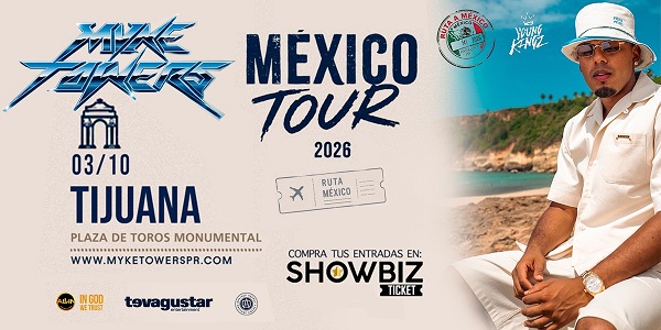 MYKE TOWERS - TIJUANA, B.C. - 2026