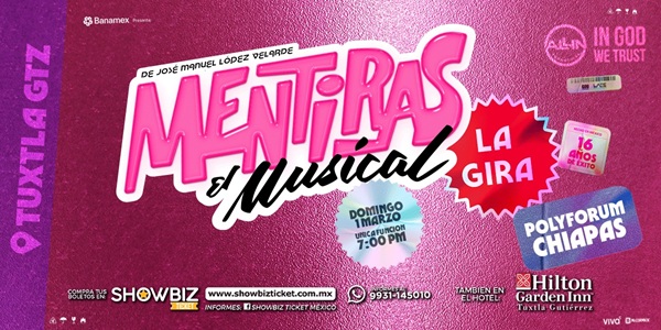 MENTIRAS EL MUSICAL LA GIRA - TUXTLA GTZ CHIAPAS.