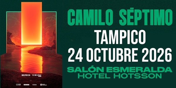 CAMILO SEPTIMO  - TAMPICO 2026