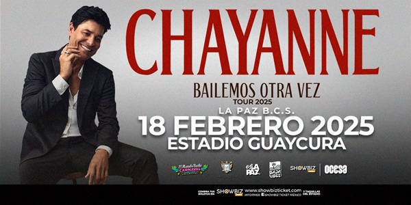 CHAYANNE - BAILEMOS OTRA VEZ TOUR 2025- LA PAZ B.C.S