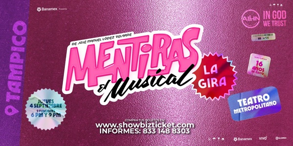MENTIRAS EL MUSICAL - TEATRO METROPOLITANO TAMPICO